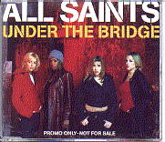 All Saints - Under The Bridge